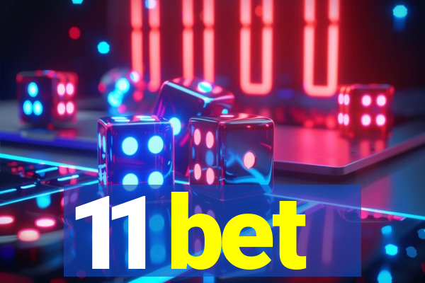 11 bet